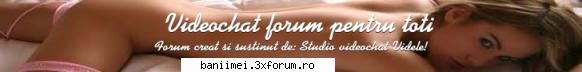 o noua pagine dedicata  videochat forum!